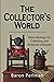 The Collector's World: More...
