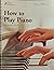 How to Play Piano