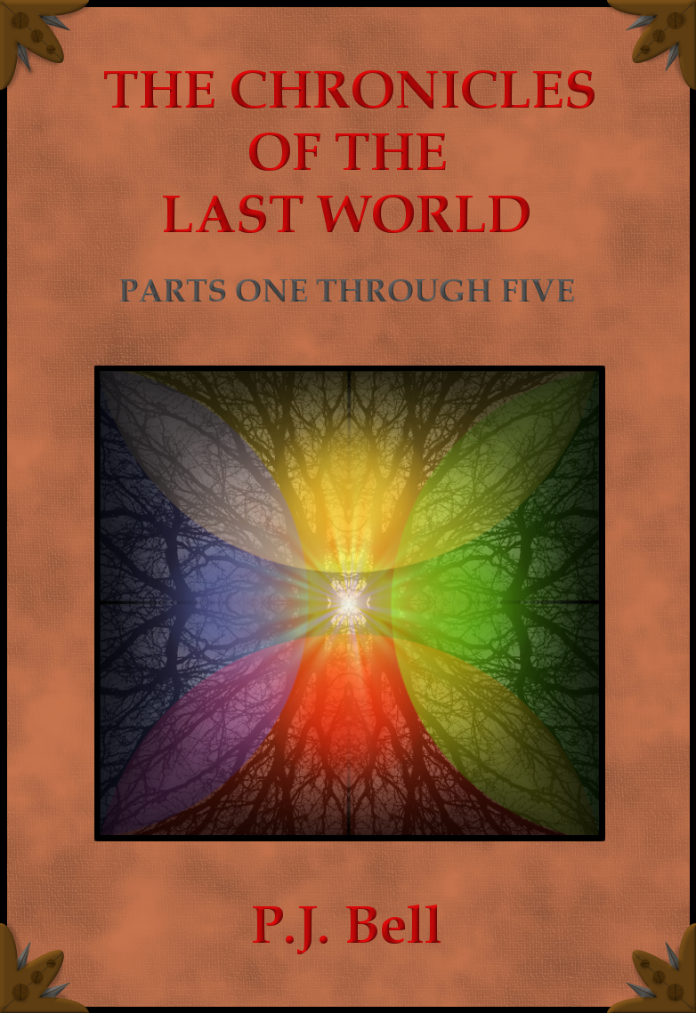 The Chronicles of the Last World: Parts One through Five