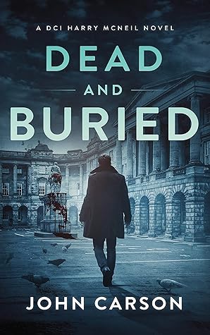 Dead and Buried (DCI Harry McNeil, #13)