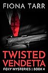Twisted Vendetta (Foxy Mysteries #4) Twisted Vendetta (Foxy Mysteries #4)