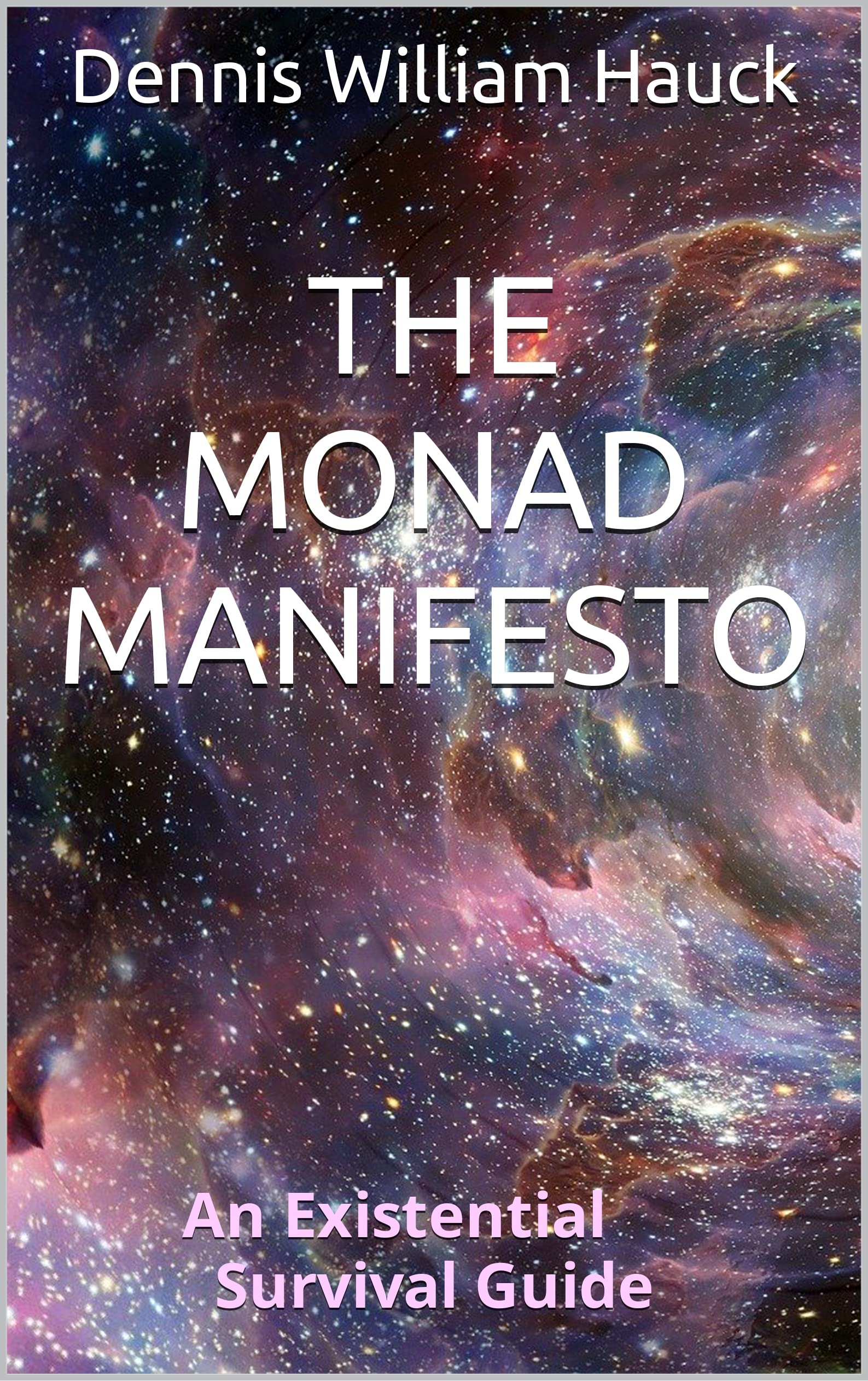 The Monad Manifesto: Merging Science and Spirituality (Kindle Edition)