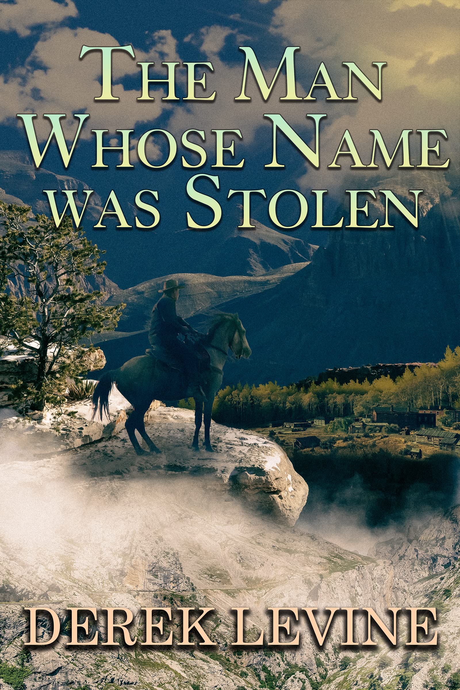 The Man whose Name Was Stolen: A Historical Western Adventure Novel (Grit and Glory on the Frontier)