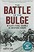 The Battle Of The Bulge. Hitler's Final Gamble In Western Europe