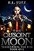 The Crescent Moon Teargarden the Rise Book One by R.L. Lutz