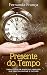 Presente do Tempo (Portuguese Edition)
