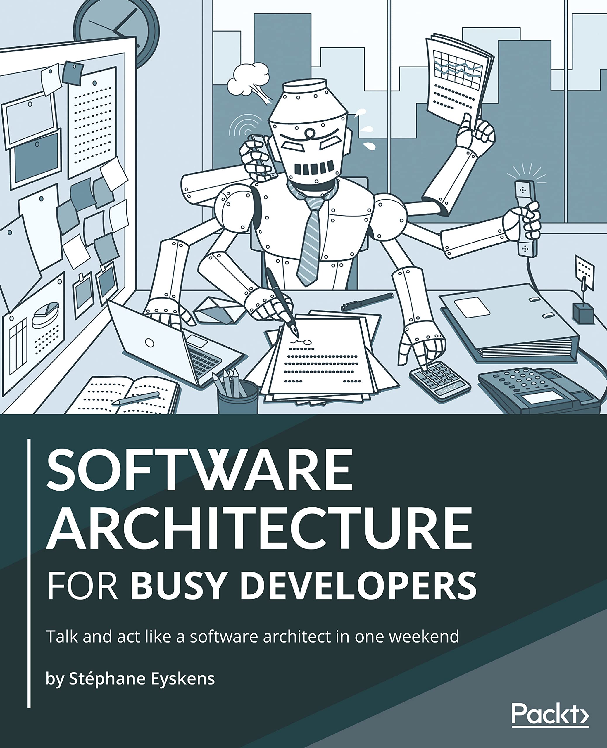 Software Architecture for Busy Developers: Talk and act like a software architect in one weekend (Kindle Edition)