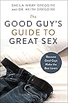 The Good Guy's Guide to Great Sex: Because Good Guys Make the Best Lovers Book cover for The Good Guy's Guide to Great Sex: Because Good Guys Make the Best Lovers