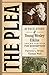 The Plea: The True Story of Young Wesley Elkins and His Struggle for Redemption (Iowa and the Midwest Experience)