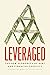 Leveraged: The New Economics of Debt and Financial Fragility