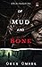 Of Mud and Bone
