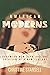American Moderns: Bohemian New York and the Creation of a New Century