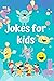 Jokes for kids: Over 500 Hi...
