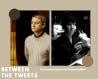 Between The Tweets