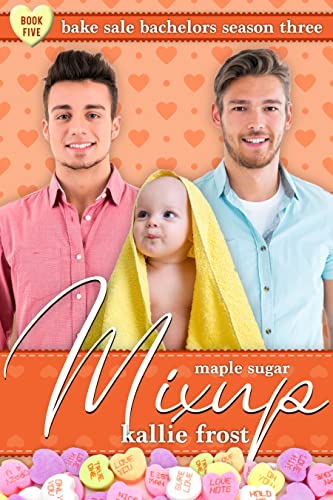 Maple Sugar Mix-Up (Bake Sale Bachelors Season Three #5)