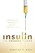 Insulin - The Crooked Timber: A History from Thick Brown Muck to Wall Street Gold