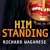 Him Standing