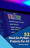 53 Must Do Python...