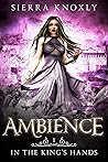Ambience by Sierra Knoxly Ambience by Sierra Knoxly