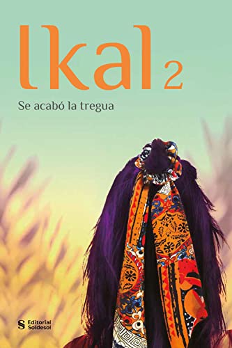 Ikal 2. Se acabó la tregua