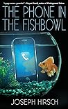 The Phone in the Fishbowl by Joseph Hirsch