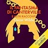 Il fantasma di Canterville e altri racconti