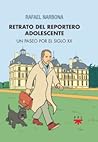 Retrato del reportero adolescente. Un paseo por el siglo XX. Retrato del reportero adolescente. Un paseo por el siglo XX.