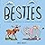 Besties: A Likable Introduction to Unlikely Best Friends!
