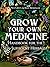 Grow Your Own Medicine by Ava    Green