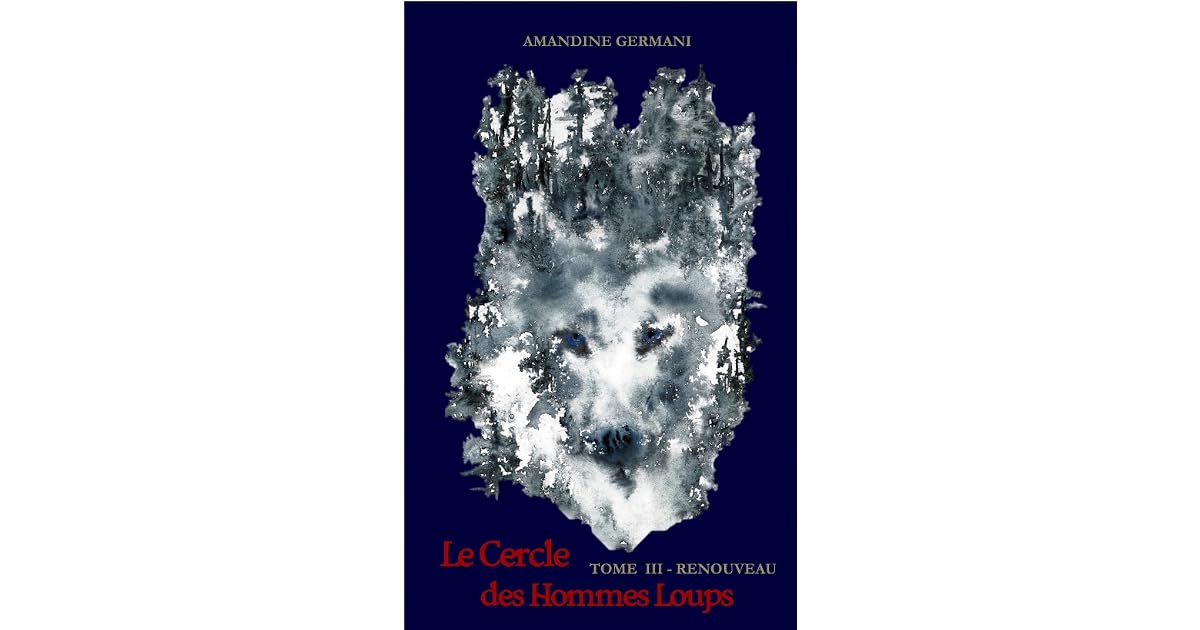 Renouveau (Le Cercle des Hommes Loups, #3) by Amandine Germani