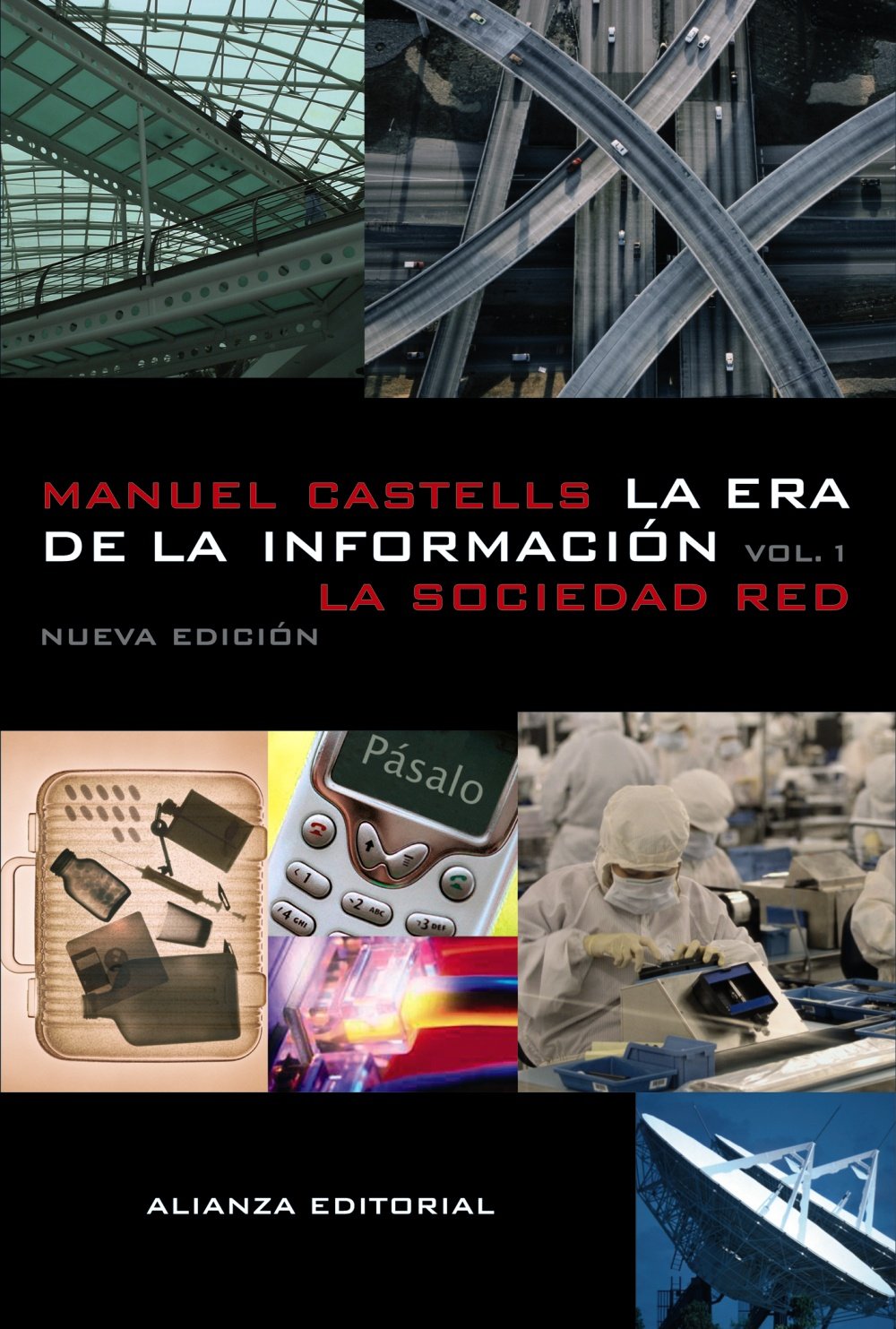 La era de la información: Economía, sociedad y cultura.: I. La sociedad red (Spanish Edition)