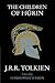 The Children of Hurin by J.R.R. Tolkien The Children of Hurin by J.R.R. Tolkien