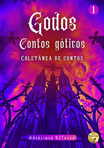 Godos: Contos Góticos - Coletânea de Contos · Volume 1 (Série Godos: Contos Góticos)
