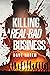 Killing, A Real-Bad Business