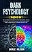 Dark Psychology: 2 BOOKS IN...