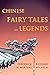 Chinese Fairy Tales and Leg...