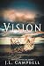 Vision by J.L. Campbell Vision by J.L. Campbell
