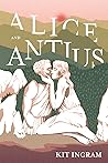 Alice and Antius by Kit Ingram