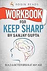 Workbook For Keep Sharp by Sanjay Gupta: Build A Better Brain At Any Age