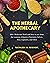 The Herbal Apothecary: 100+...