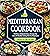 Mediterranean Diet Cookbook by Debby Hayes