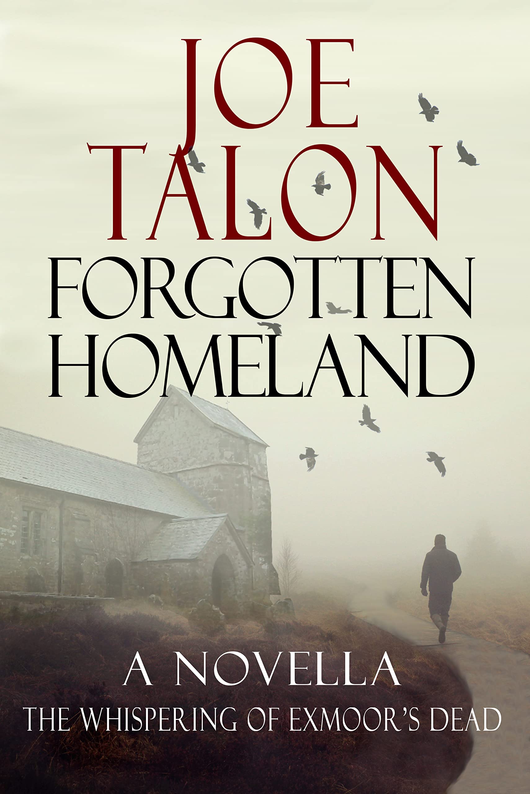 Forgotten Homeland: An Exmoor Ghost Story: A Lorne Turner Novella (Lorne Turner Supernatural Thrillers)