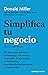 Simplifica tu negocio (Spanish Edition)