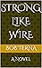 Strong Like Wire by Bob Terna Strong Like Wire by Bob Terna