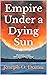 Empire Under a Dying Sun