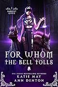 For Whom the Bell Tolls (Darkest Queen, #1) 
