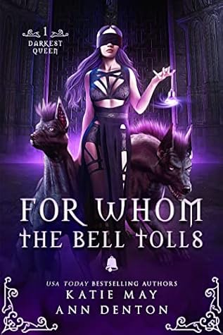For Whom the Bell Tolls (Darkest Queen, #1)