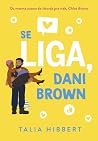 Se liga, Dani Brown