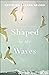 Shaped by the Waves