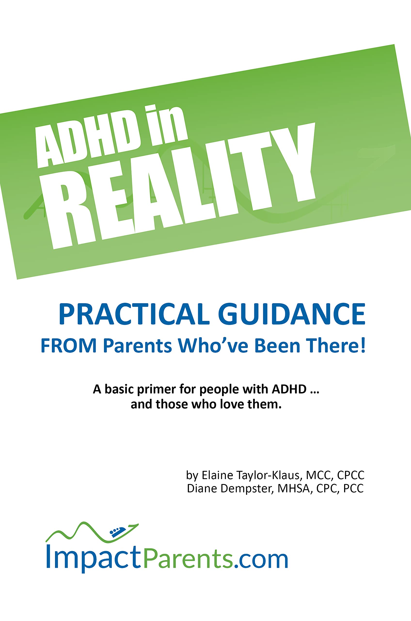 ADHD in Reality: Practical Guidance from Parents Who've Been There! (Kindle Edition)